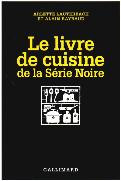 Le livre de cuisine de la Srie Noire